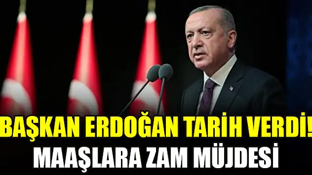 Başkan Erdoğan tarih verdi! Maaşlara zam müjdesi