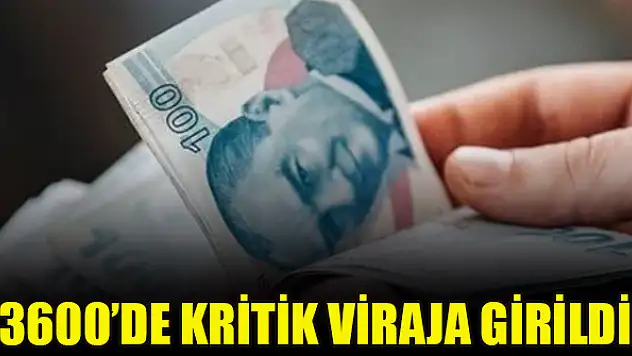 3600'de kritik viraja girildi