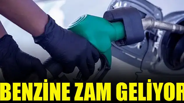 Benzine zam geliyor