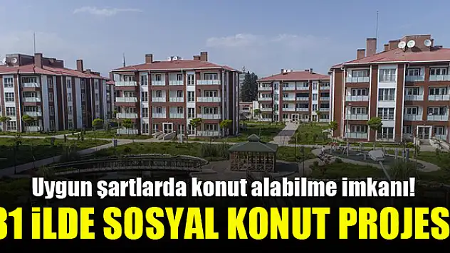 Uygun şartlarda konut alabilme imkanı! 81 ilde sosyal konut projesi