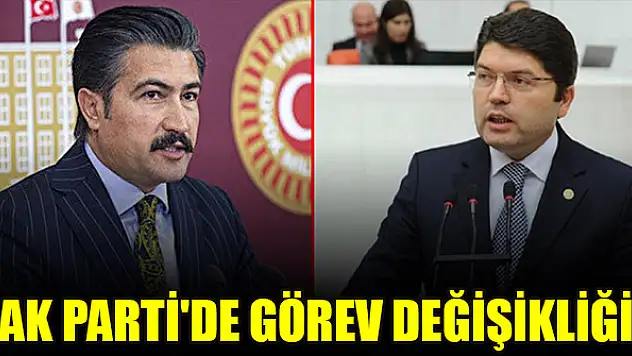 AK Parti'de görev değişikliği