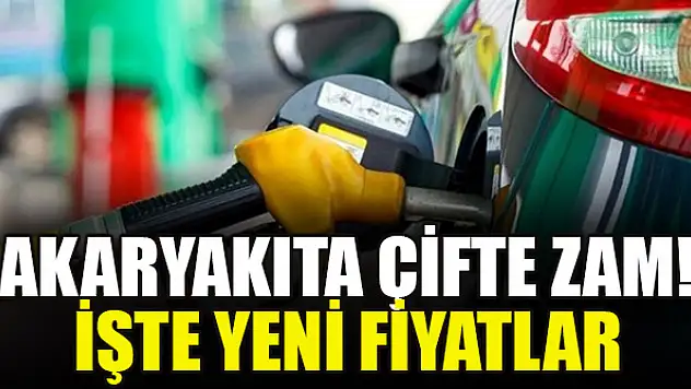 Akaryakıta çifte zam! İşte yeni fiyatlar