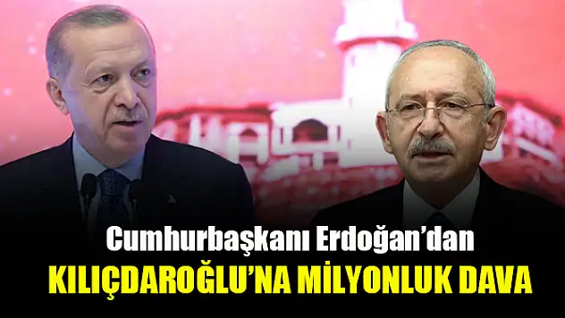 Cumhurbaşkanı Erdoğan'dan Kılıçdaroğlu'na milyonluk tazminat davası