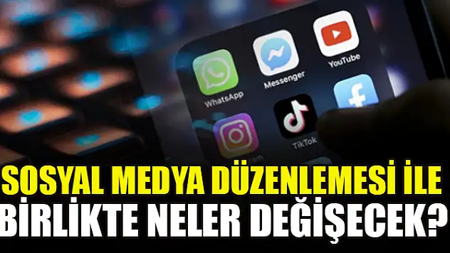 Sosyal medya düzenlemesi ile birlikte neler değişecek?