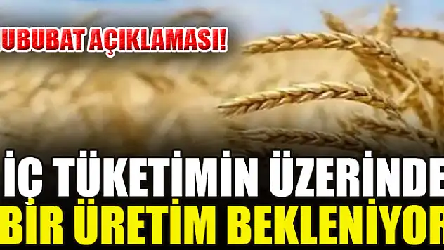 Hububat açıklaması! İç tüketimin üzerinde bir üretim bekleniyor