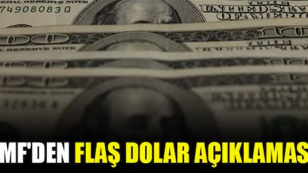 IMF'den flaş dolar açıklaması