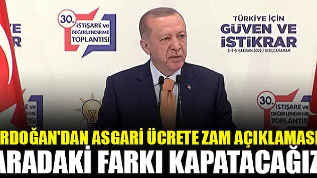 Cumhurbaşkanı Erdoğan'dan asgari ücrete zam açıklaması: Aradaki farkı kapatacağız