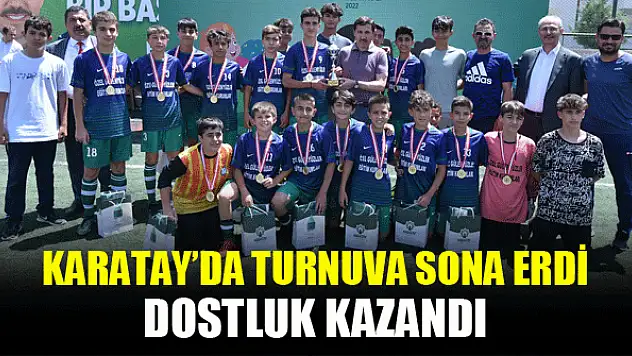Karatay'da dostluk ve kardeşlik turnuvası sona erdi