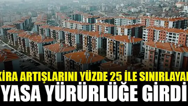 Kira artışlarını yüzde 25 ile sınırlayan yasa yürürlüğe girdi