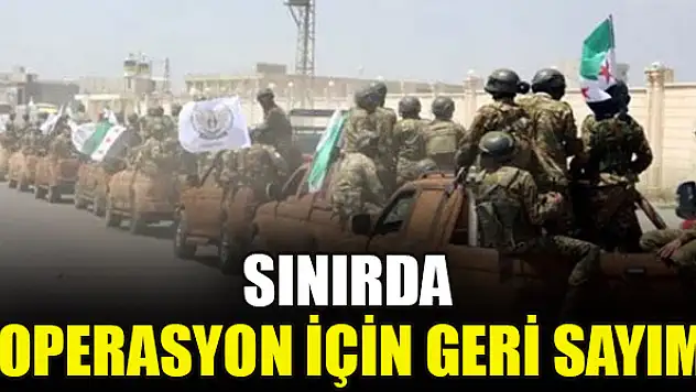 Sınırda operasyon için geri sayım