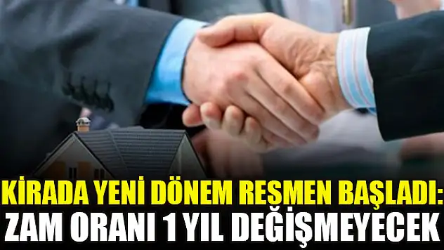 Kirada yeni dönem resmen başladı: Zam oranı 1 yıl değişmeyecek
