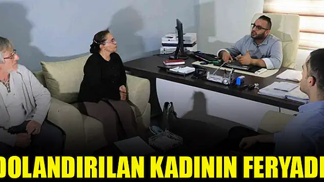 Dolandırılan kadının feryadı