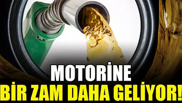 Motorine bir zam daha geliyor!
