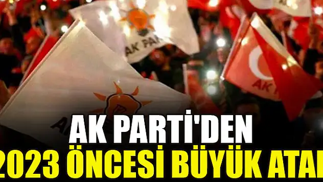 AK Parti'den 2023 öncesi büyük atak