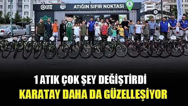 Karatay'da 1 atık çok şey değiştirdi