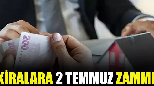 Kiralara 2 Temmuz zammı