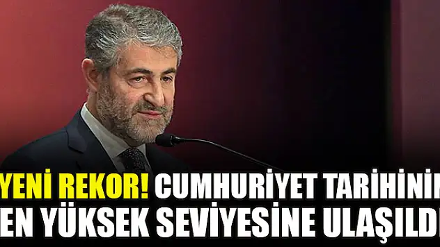 Yeni rekor! Cumhuriyet tarihinin en yüksek seviyesine ulaşıldı