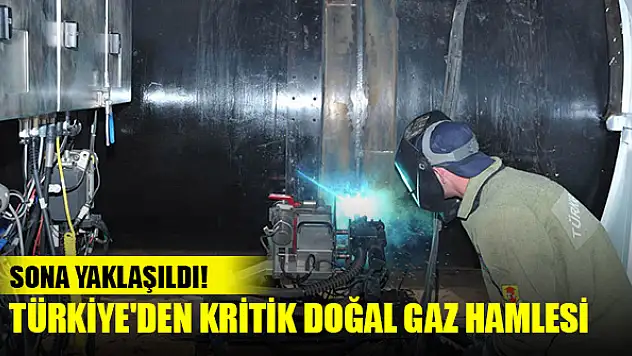 Sona yaklaşıldı! Türkiye'den kritik doğal gaz hamlesi