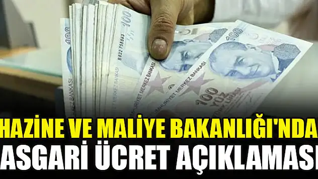 Hazine ve Maliye Bakanlığı'ndan asgari ücret açıklaması
