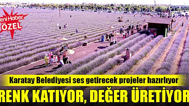 Karatay Belediyesi ses getirecek projeler hazırlıyor… Renk katıyor, değer üretiyor