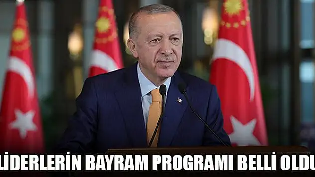 Liderlerin Kurban Bayramı programı belli oldu