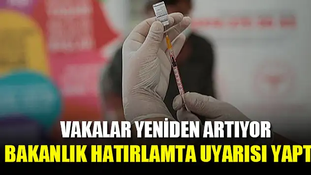 Kovid-19'da vakalar artıyor, Bakanlık yeniden uyardı