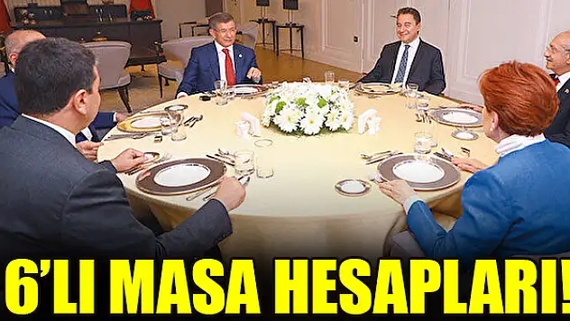 6'lı masa hesapları! Listeleri nasıl olacak?