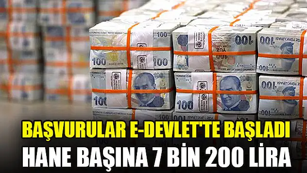 Başvurular e-Devlet'te başladı: Hane başına 7 bin 200 lira