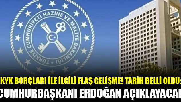 KYK borçları ile ilgili flaş gelişme! Tarih belli oldu: Cumhurbaşkanı Erdoğan açıklayacak