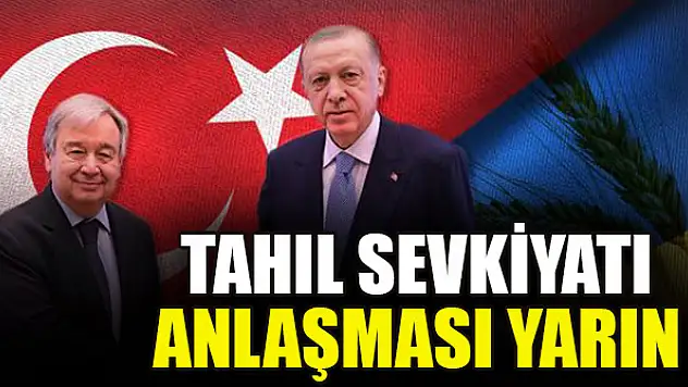 Tahıl sevkiyatı anlaşması yarın