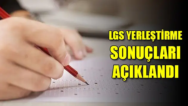 LGS yerleştirme sonuçları açıklandı