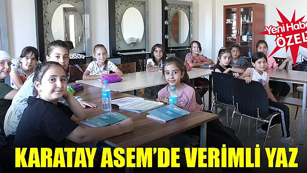 Karatay ASEM'de verimli yaz