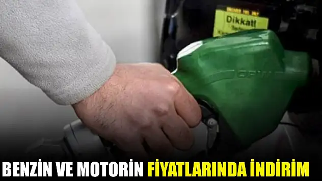 Benzin ve motorin fiyatlarında indirim