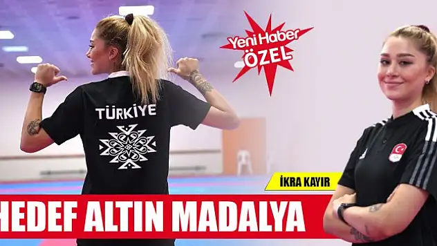 İkra Kayır'ın hedefi altın madalya
