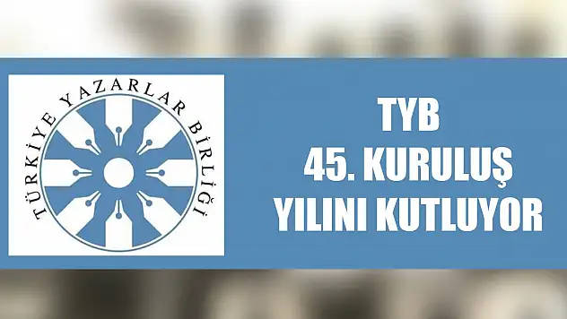TYB 45. kuruluş yılını kutluyor