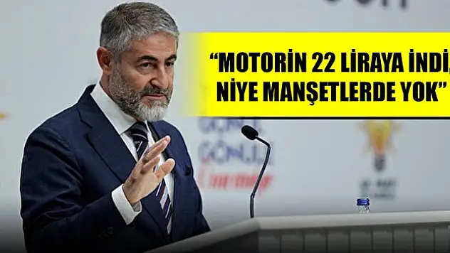Nebati: Motorin 22 liraya indi, niye manşetlerde yok