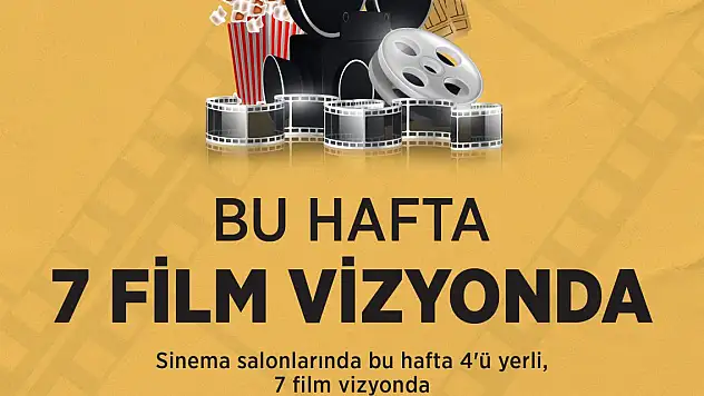 Bu hafta 7 film vizyona giriyor