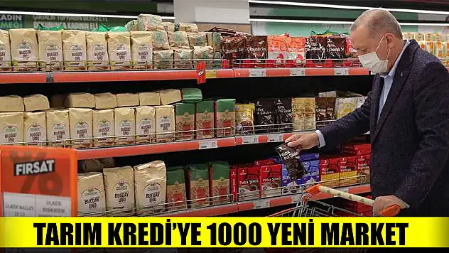 Tarım Kredi'ye 1000 yeni market