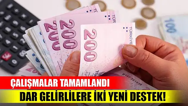 Dar gelirlilere iki yeni destek! Çalışmalar tamamlandı