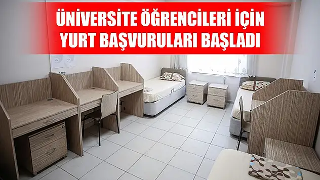 Üniversite öğrencileri için yurt başvuruları başladı