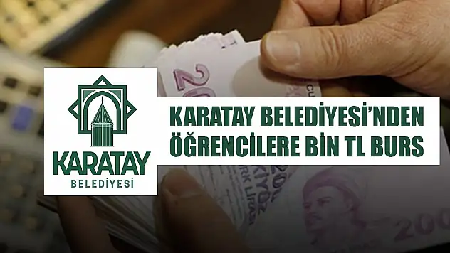 Karatay Belediyesi'nden öğrencilere bin TL burs