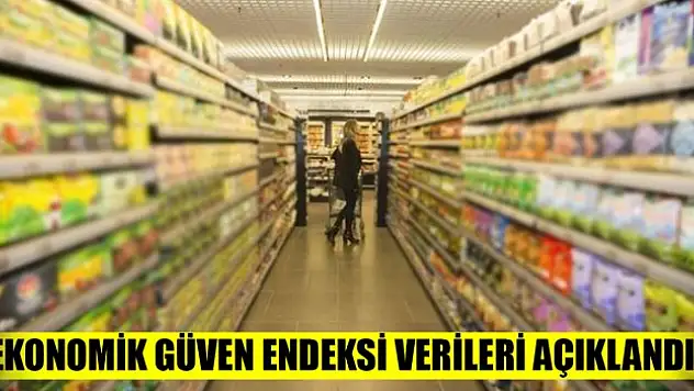 Ekonomik güven endeksi verileri açıklandı