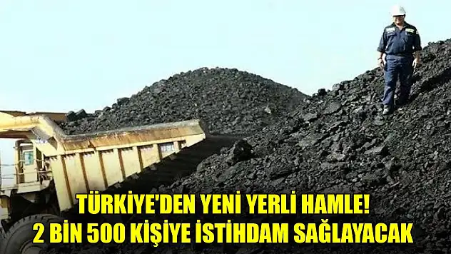 Türkiye'den yeni yerli hamle! 2 bin 500 kişiye istihdam sağlayacak