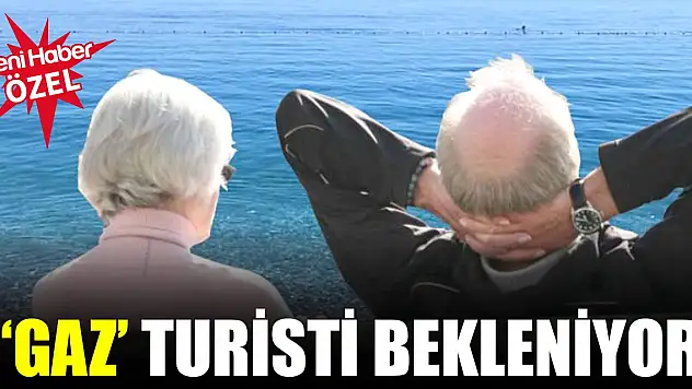 'Gaz' turisti bekleniyor