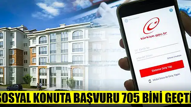 Sosyal konuta başvuru 705 bini geçti