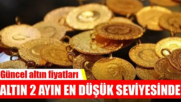 Altın 2 ayın en düşük seviyesinde! Güncel altın fiyatları