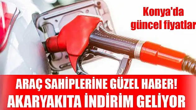 Araç sahiplerine indirim haberi! Konya'da güncel fiyatlar