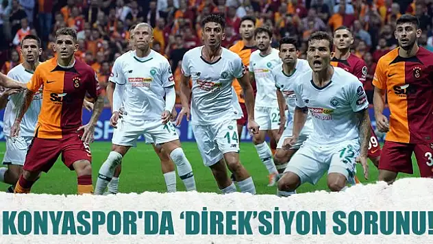 Konyaspor'da 'DİREK'siyon sorunu!