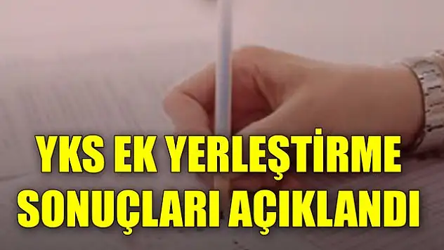 YKS ek yerleştirme sonuçları açıklandı