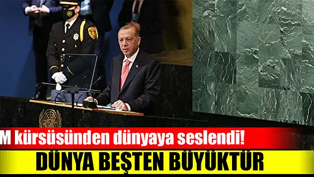BM kürsüsünden dünyaya seslendi! Dünya beşten büyüktür